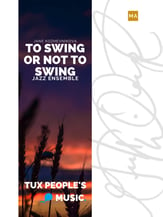 To Swing or Not to Swing Jazz Ensemble sheet music cover